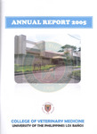 CVM annual report 2005 by College of Veterinary Medicine, University of the Philippines Los Baños